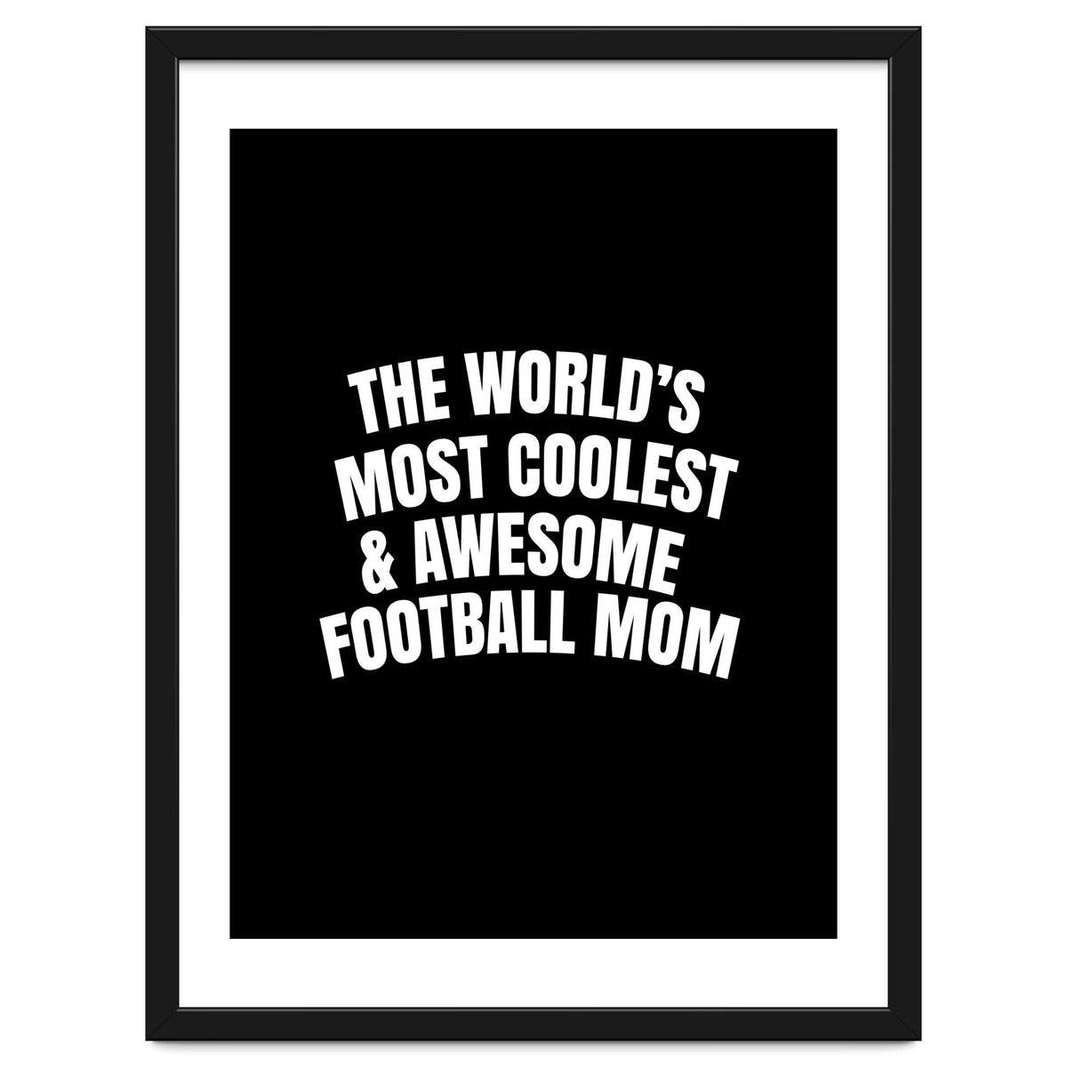 World's most coolest and awesome football Mom