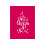 Beautiful and fabulous like a flamingo (Print Only) thumbnail