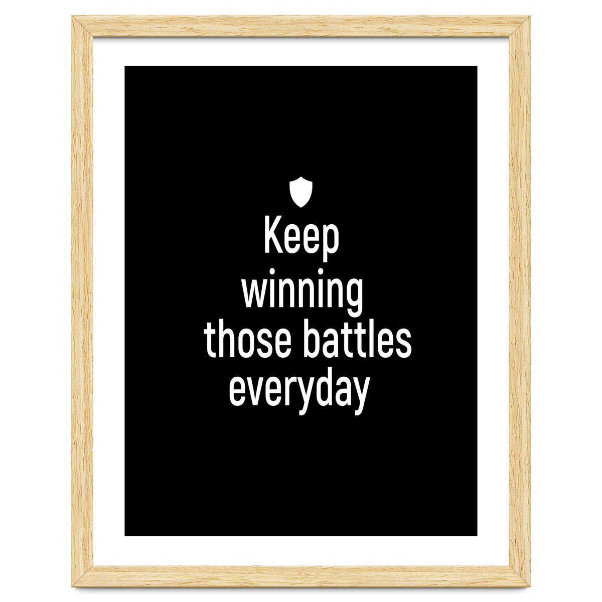 Keep winning those battles everyday