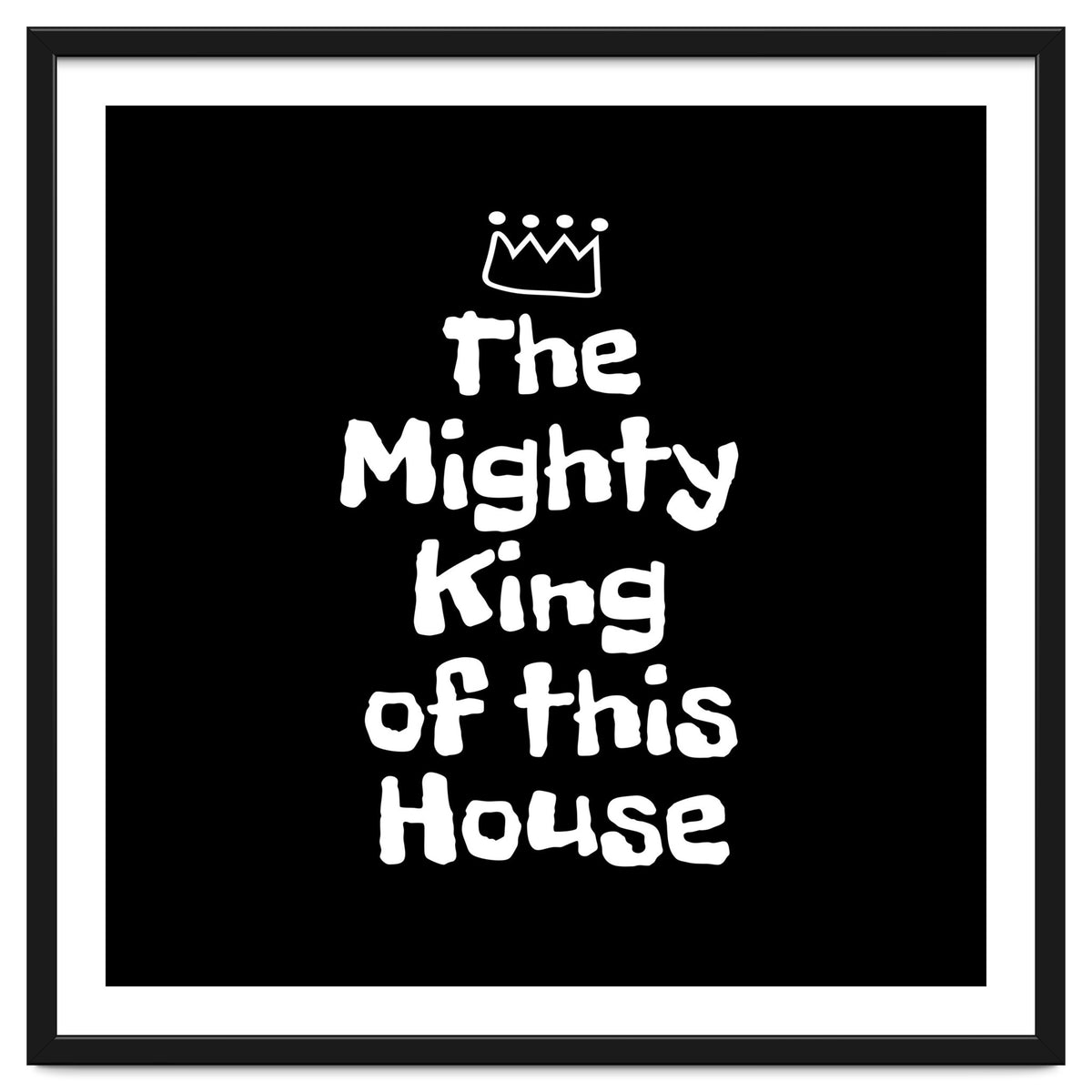 Mighty king of this house