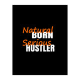 Natural Born Serious Hustler  (Print Only) thumbnail