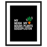 My Neighbours Gossip. My plants listen. thumbnail
