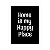 Home is my happy place  (Print Only)