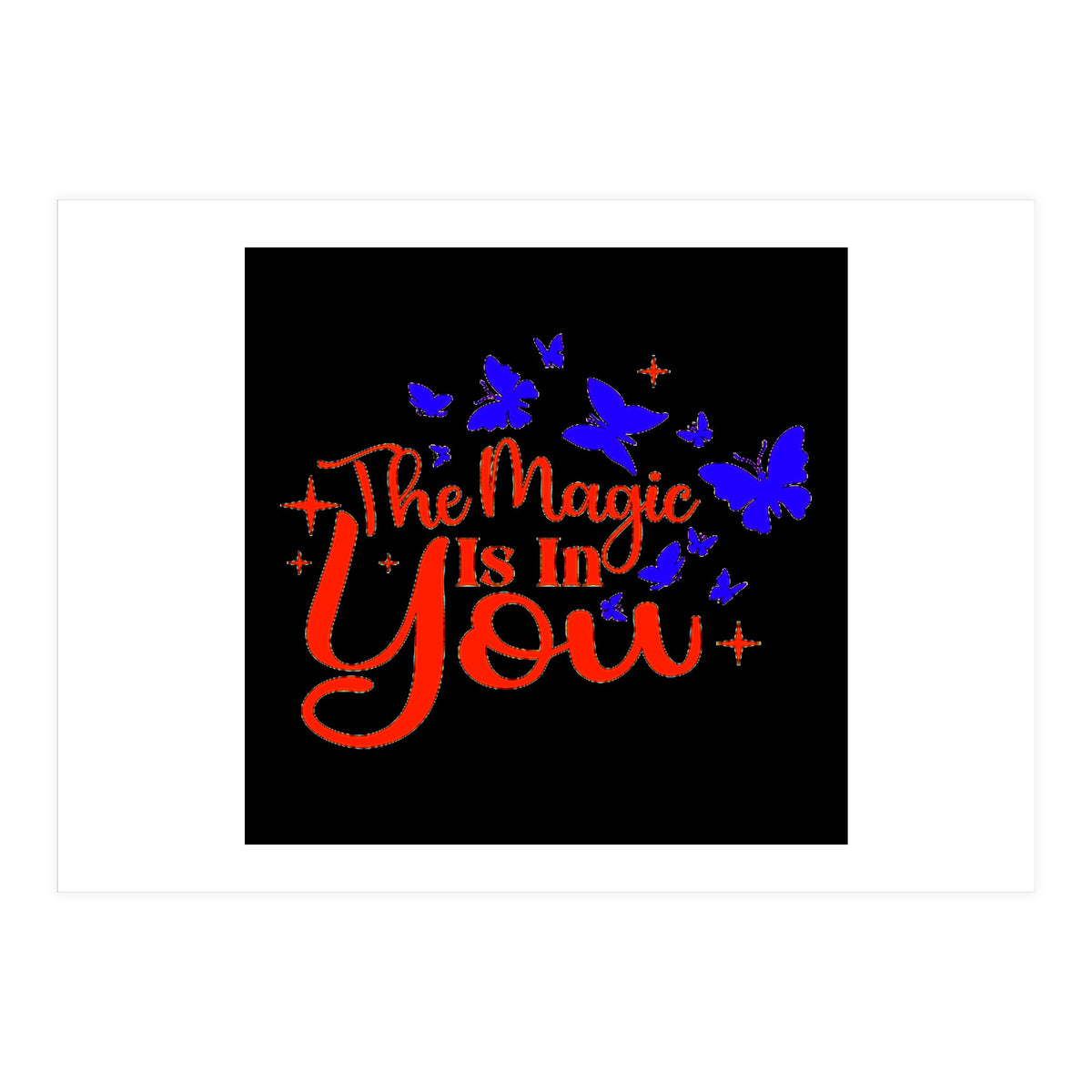 The Magic Is In You  (Print Only)