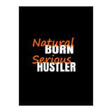 Natural Born Serious Hustler  (Print Only) thumbnail