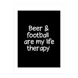 Beer and Football are my life therapy (Print Only) thumbnail