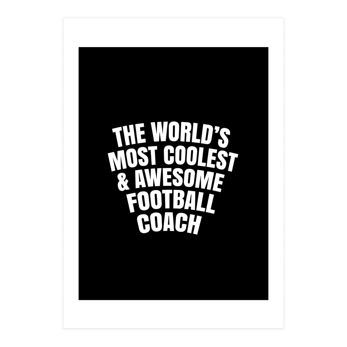 World's most coolest and awesome football Coach (Print Only)