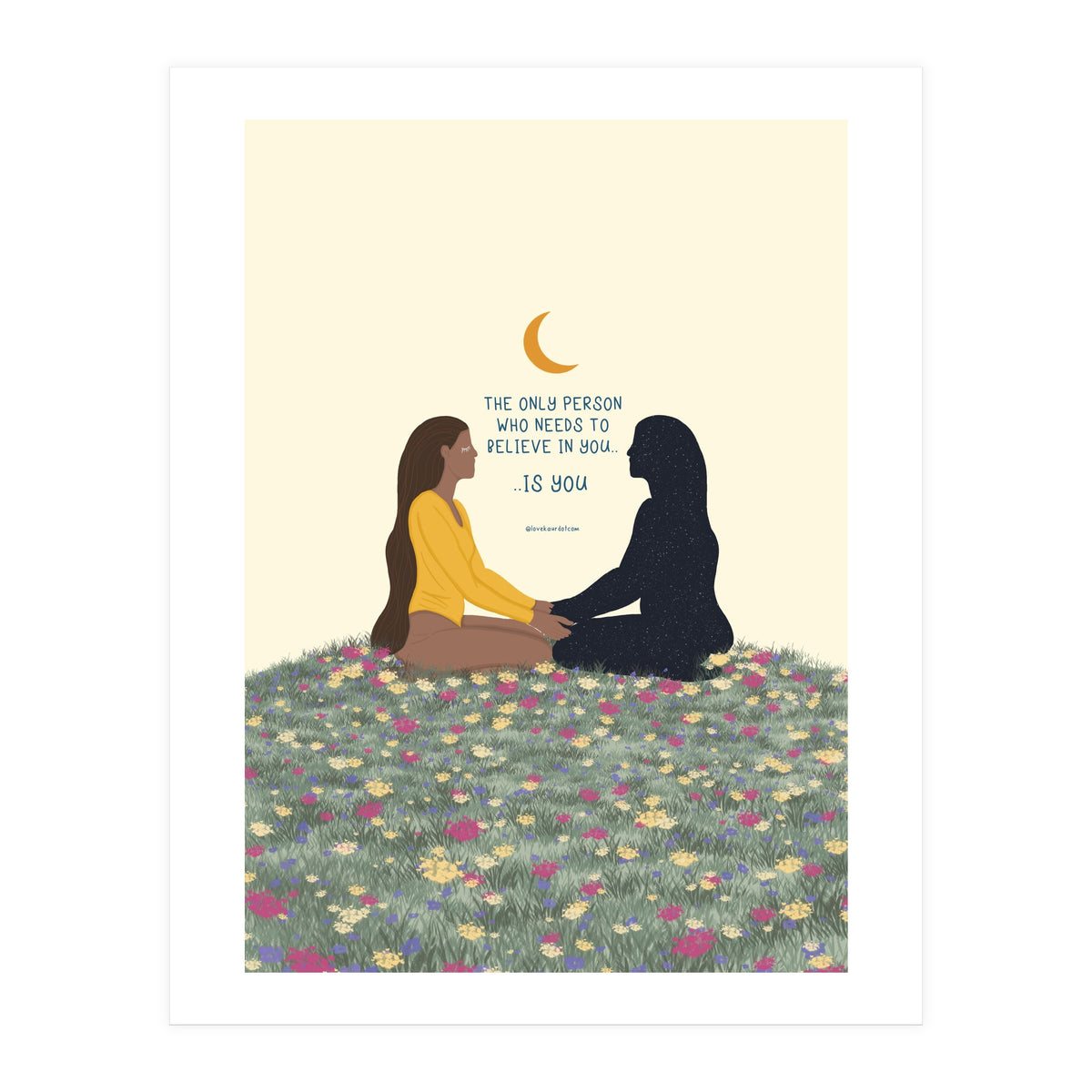 The Only Person Who Needs To Believe In You (Print Only)