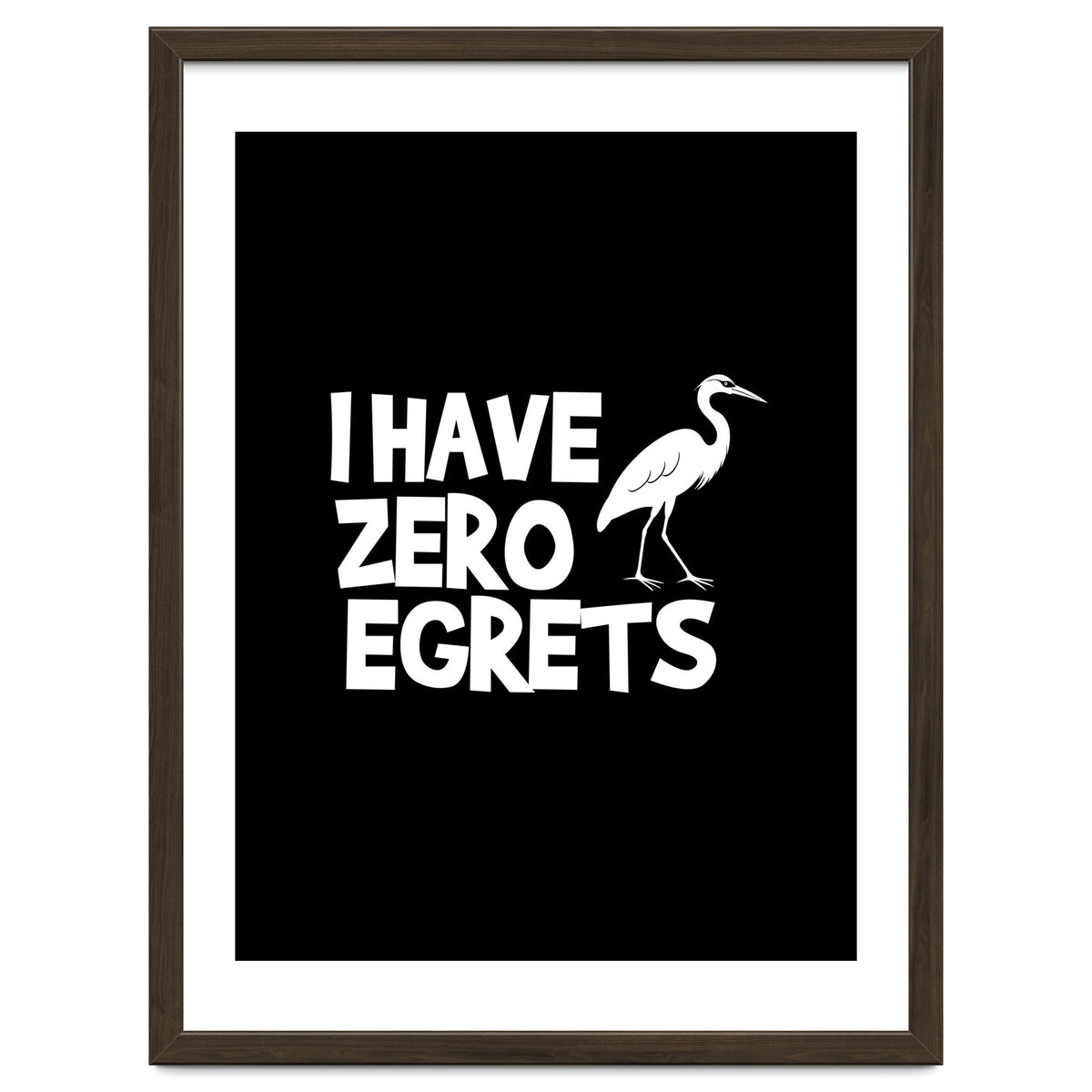 I Have Zero Egrets