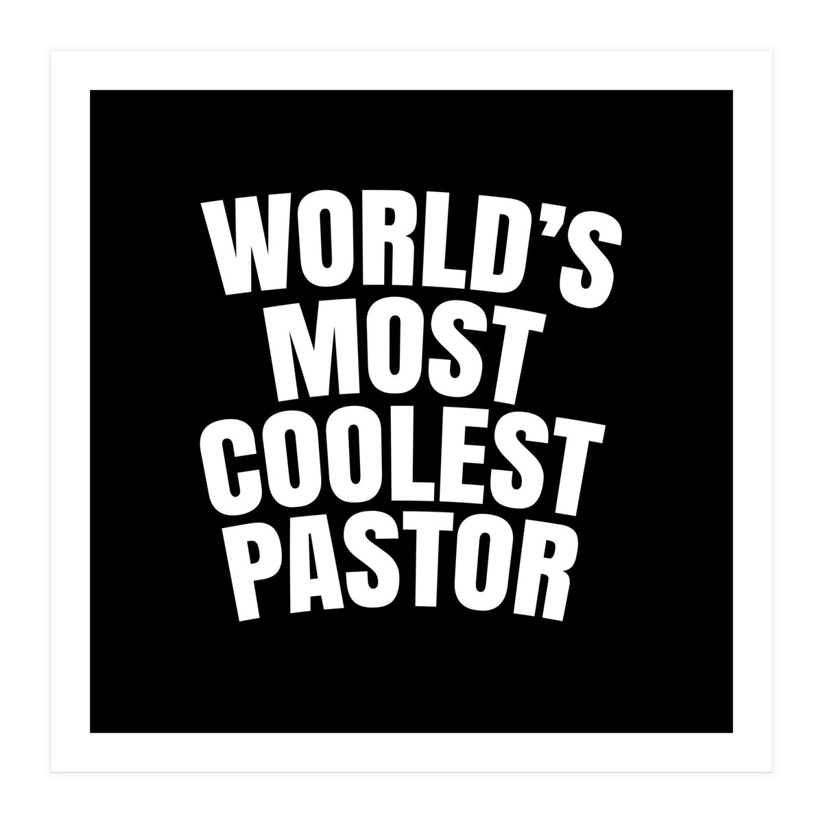 World's most coolest pastor (Print Only)