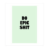 Do Epic Shit, Motivational Quote Poster, Bold Typography Print for Office Decor (Print Only) thumbnail