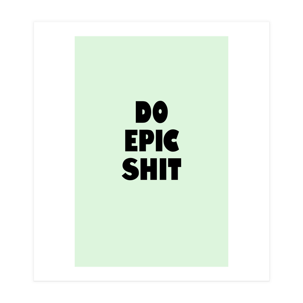 Do Epic Shit, Motivational Quote Poster, Bold Typography Print for Office Decor (Print Only)