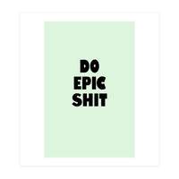 Do Epic Shit, Motivational Quote Poster, Bold Typography Print for Office Decor (Print Only)