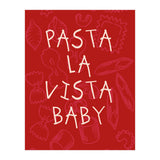Pasta La Vista Baby, Funny Red Kitchen Quote Poster for Playful Cooking Decor (Print Only) thumbnail