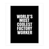 World's most coolest factory worker (Print Only) thumbnail