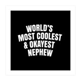 World's most coolest and okayest nephew (Print Only) thumbnail