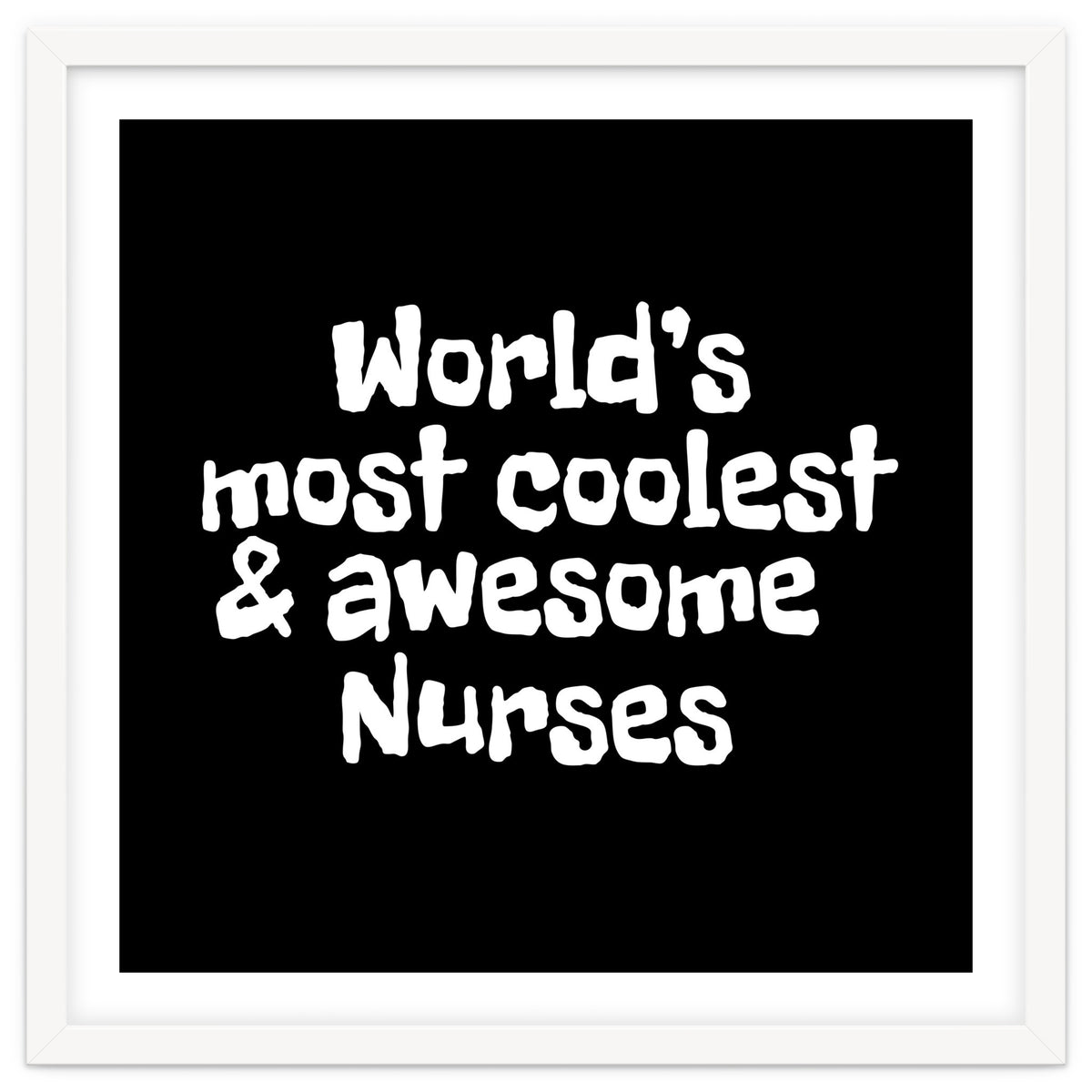 World's most coolest and awesome nurses