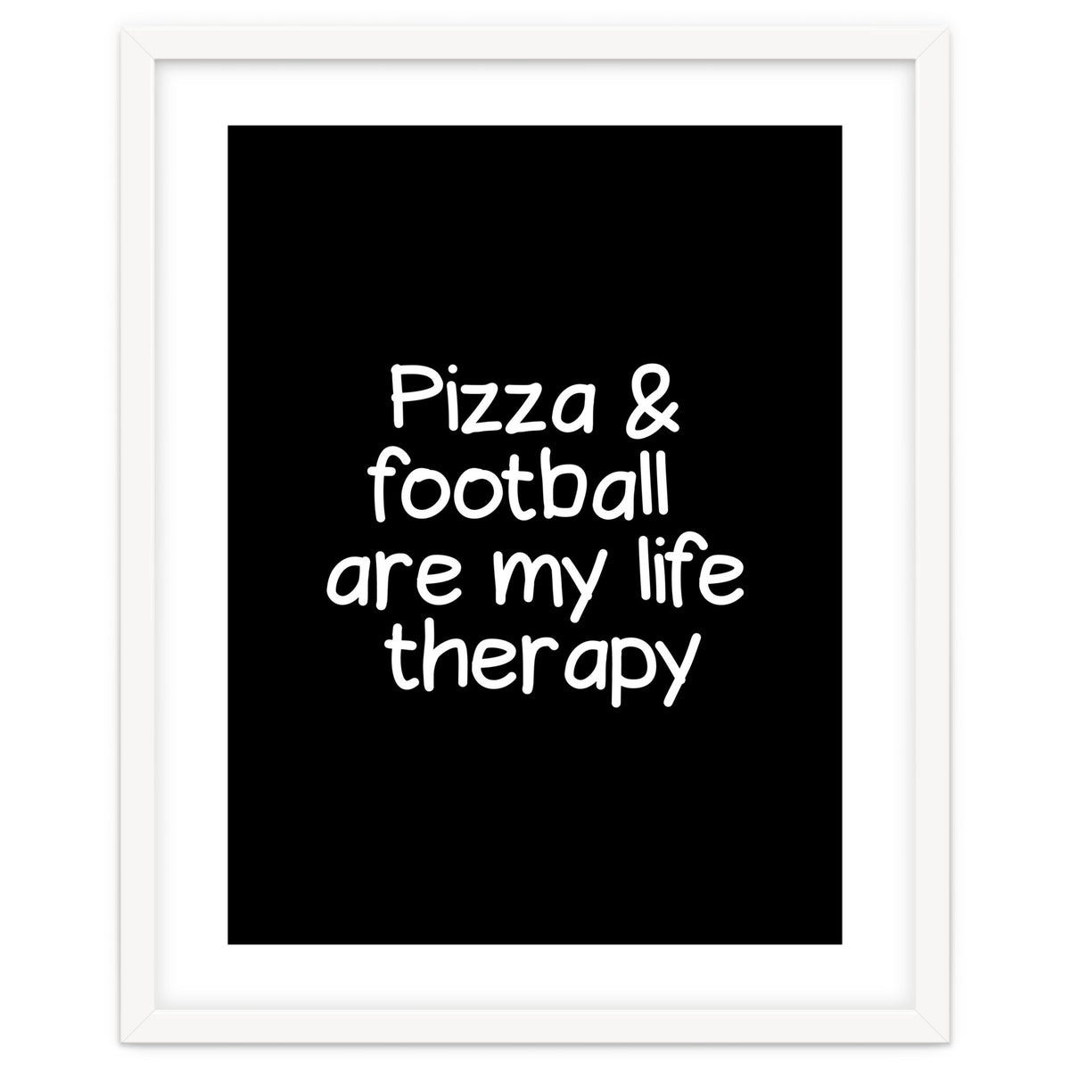 Pizza and football are my life therapy
