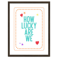 How Lucky Are We, Cute Positive Quote Print for Kids Room Decor