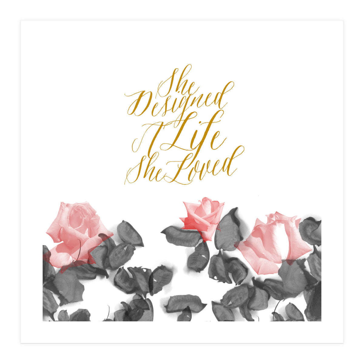 She Designed A Life She Loved (Print Only)