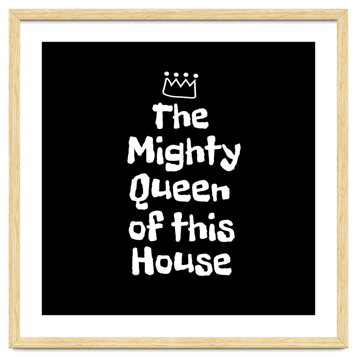 Mighty queen of this house