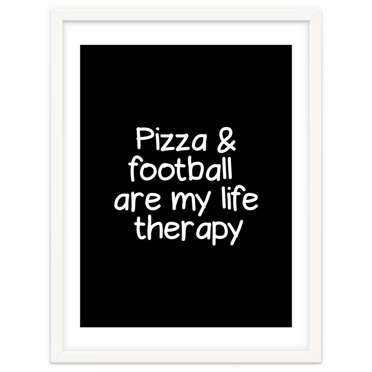 Pizza and football are my life therapy