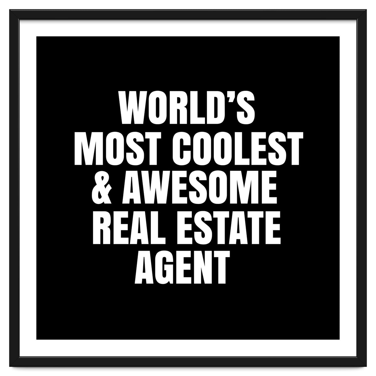 World's most coolest and awesome real estate agent