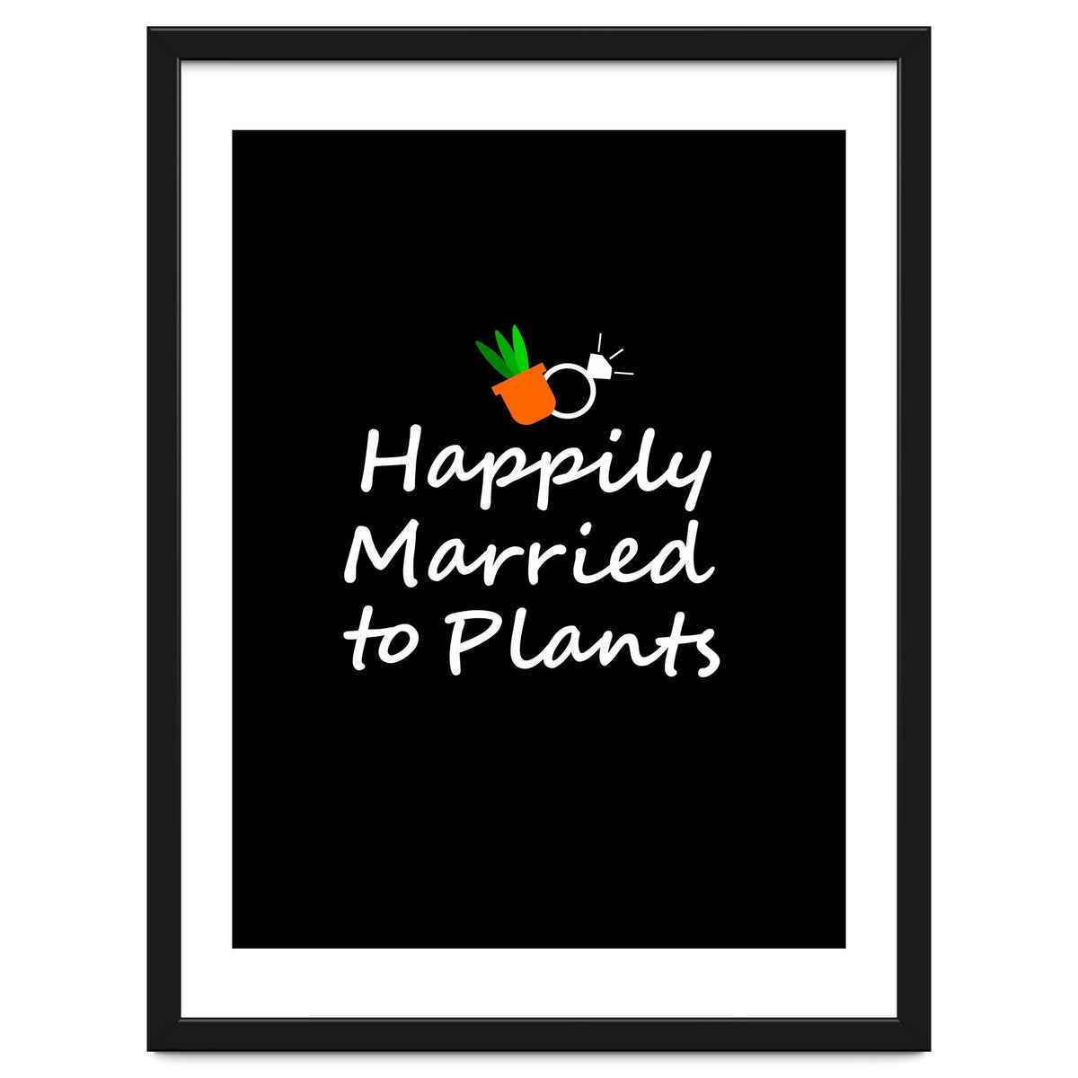 Happily married to plants