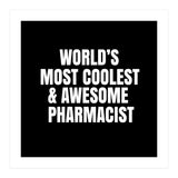 World's most coolest and awesome pharmacist (Print Only) thumbnail