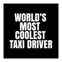World's most coolest taxi driver (Print Only)