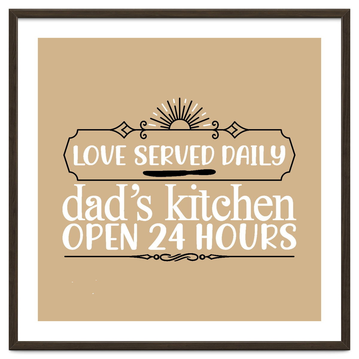 Love Served Daily Dad's Kitchen Open 24 Hours
