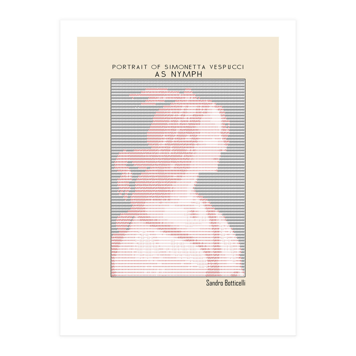 Portrait of Simonetta Vespucci as Nymph – Sandro Botticelli (ascii art)  (Print Only)