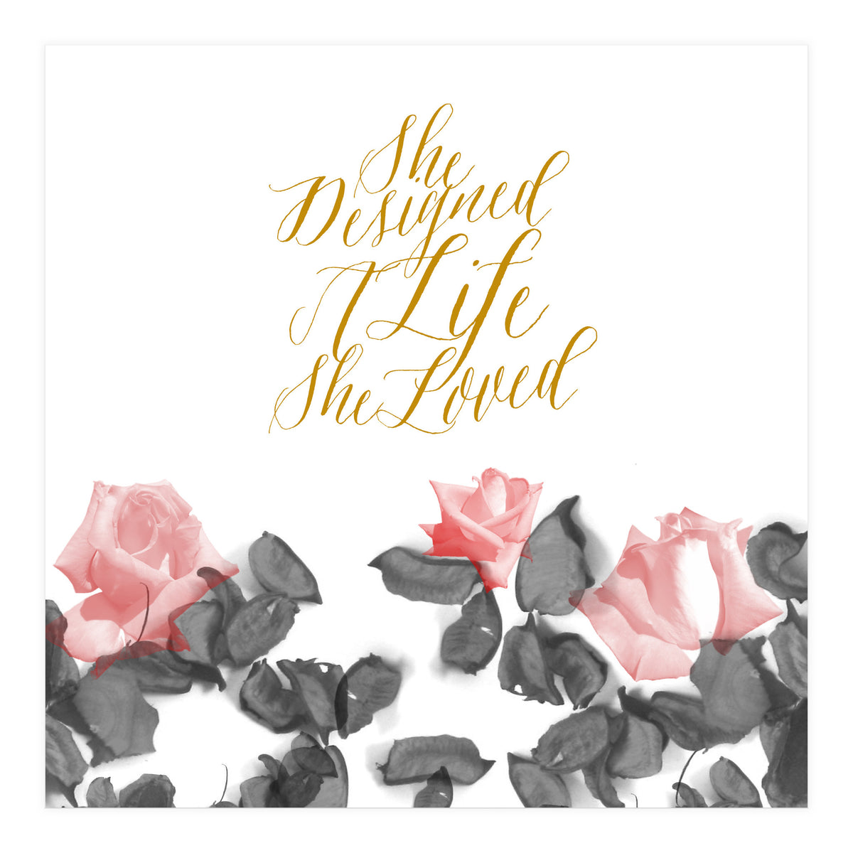 She Designed A Life She Loved (Print Only)