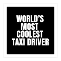 World's most coolest taxi driver (Print Only)