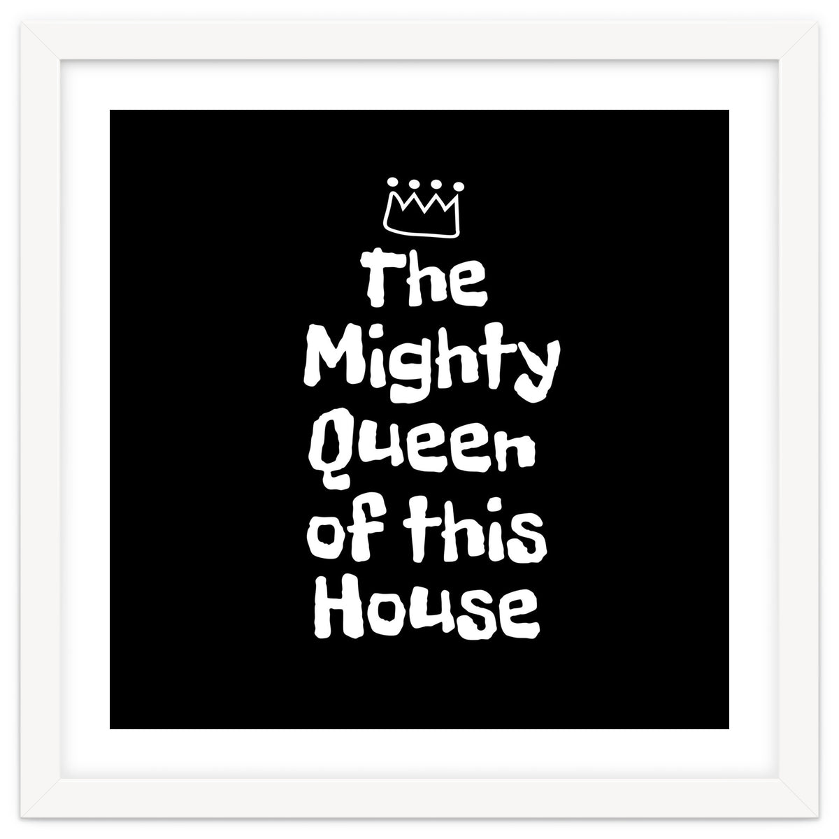Mighty queen of this house