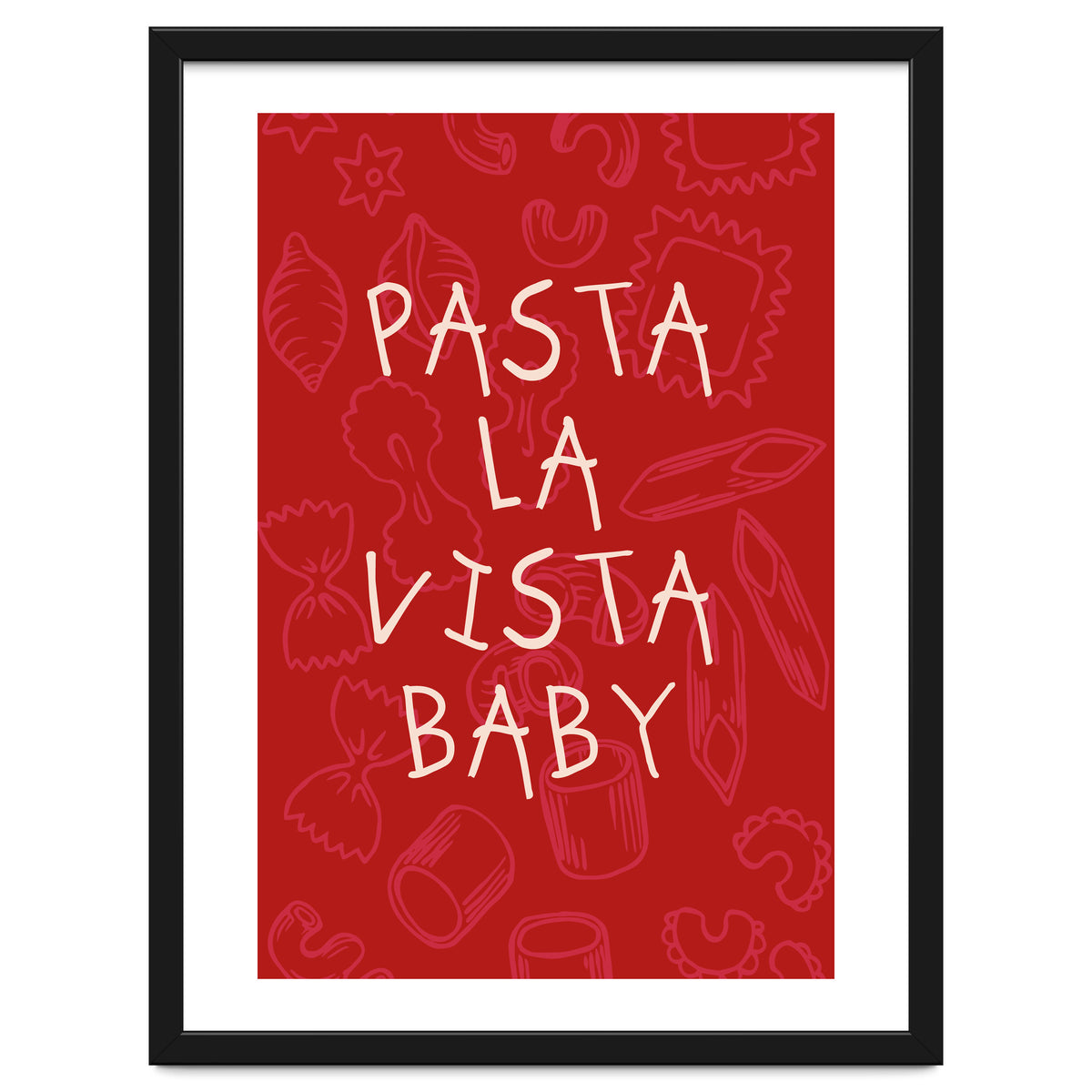 Pasta La Vista Baby, Funny Red Kitchen Quote Poster for Playful Cooking Decor