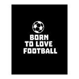 Born To Love Football  (Print Only) thumbnail