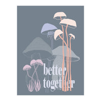 Better together (Print Only)