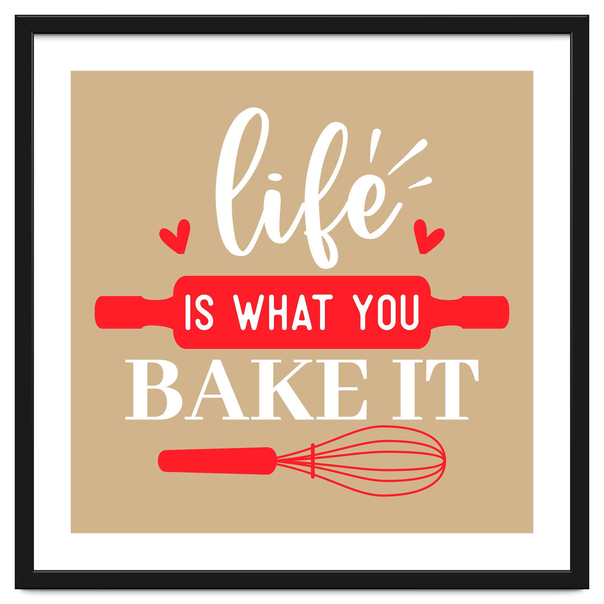 Life Is What You Bake It