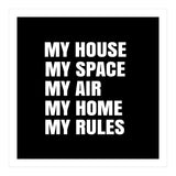 My House. My Space. My Air. My Home. My Rules. (Print Only) thumbnail