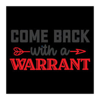 Come Back With A Warrant  (Print Only)