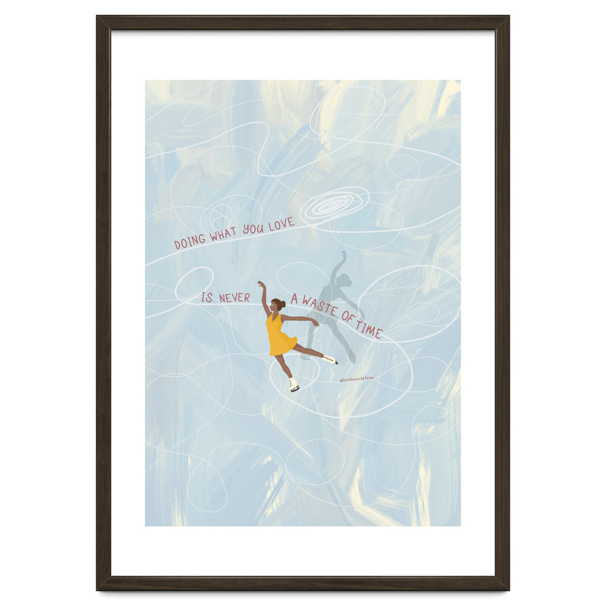 Doing What You Love Is Never A Waste Of Time