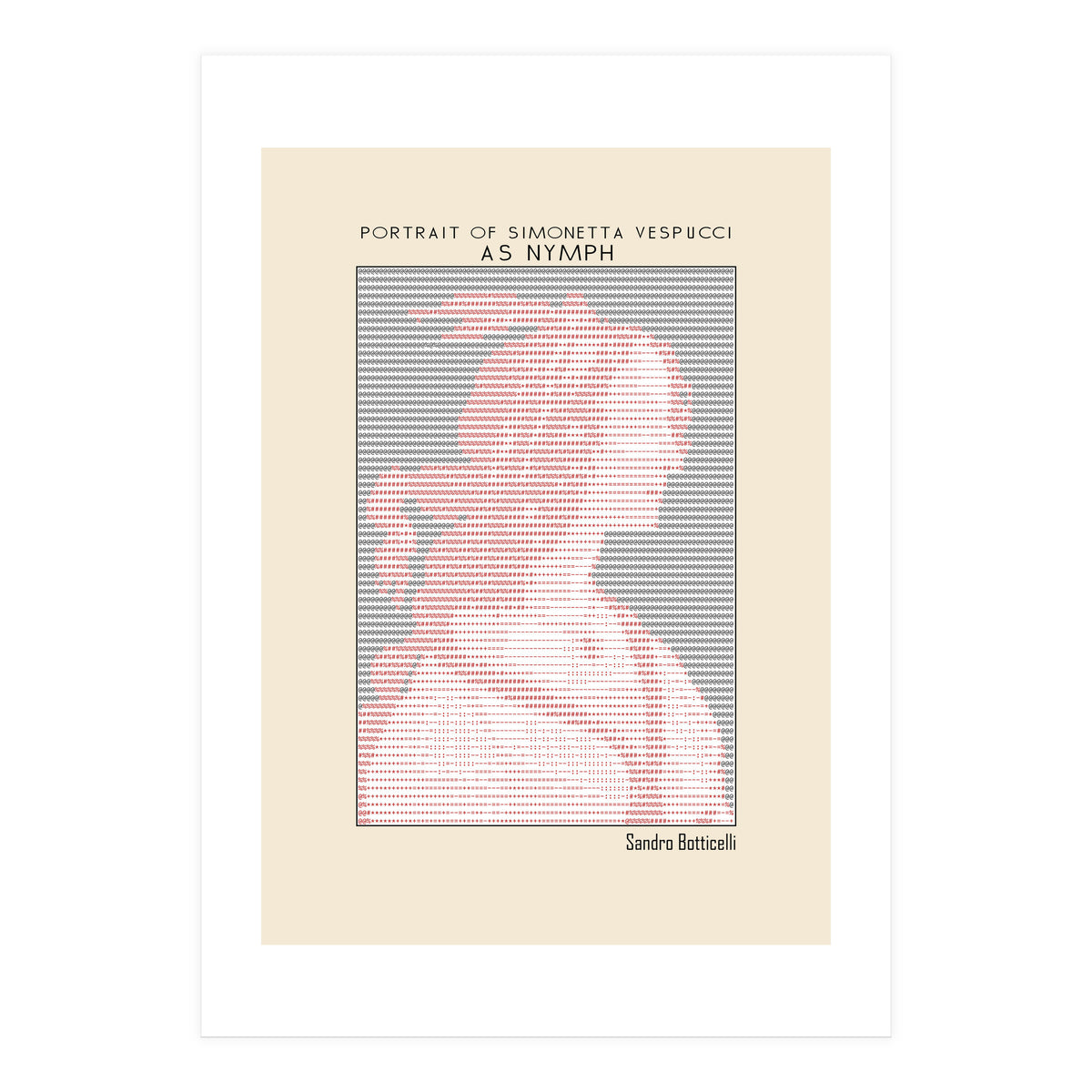Portrait of Simonetta Vespucci as Nymph – Sandro Botticelli (ascii art)  (Print Only)