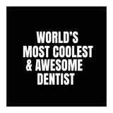 World's most coolest and awesome dentist (Print Only) thumbnail