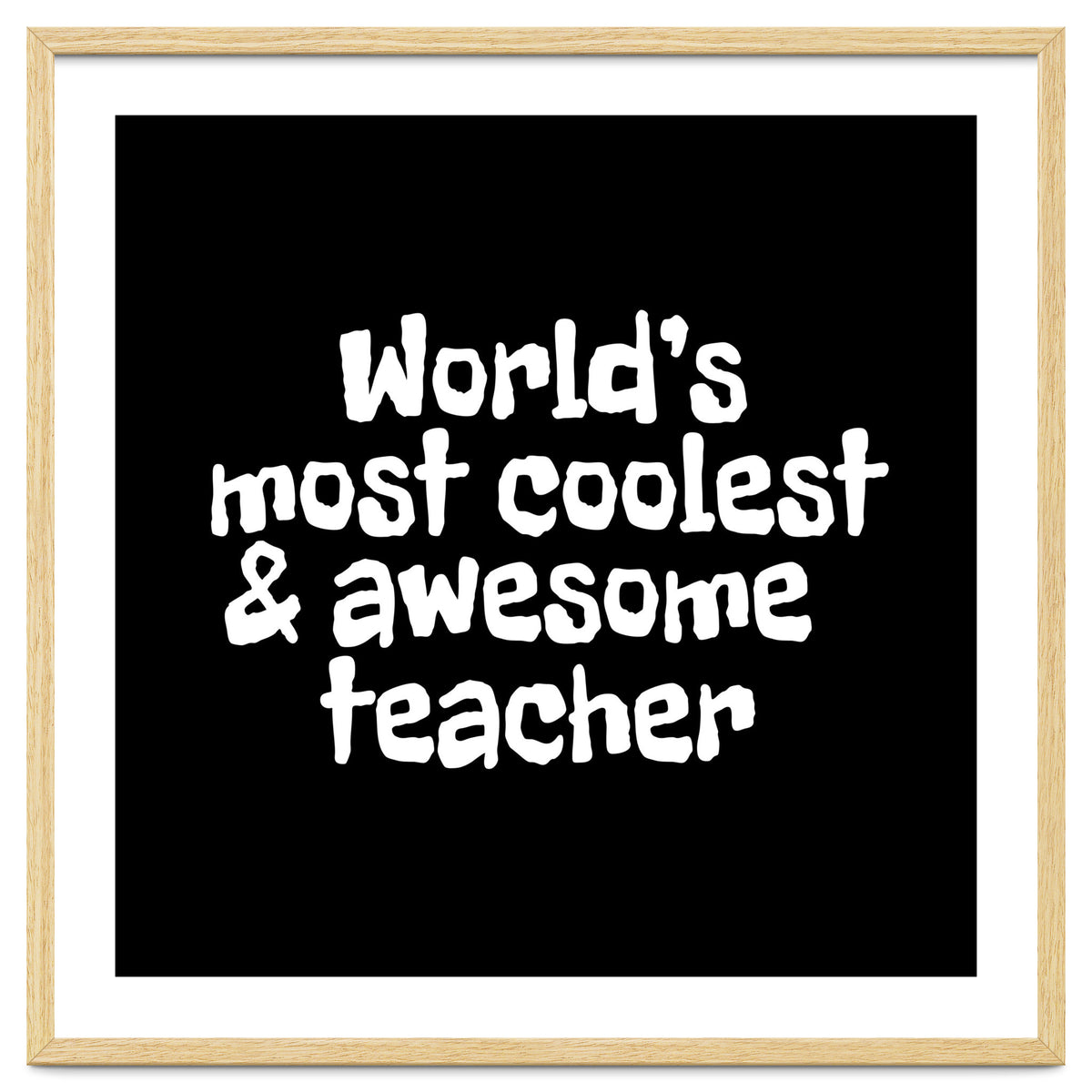 World's most coolest and awesome teacher