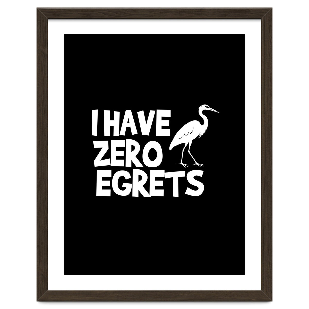 I Have Zero Egrets