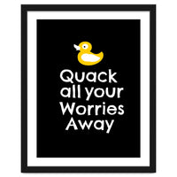 Quack all your worries away