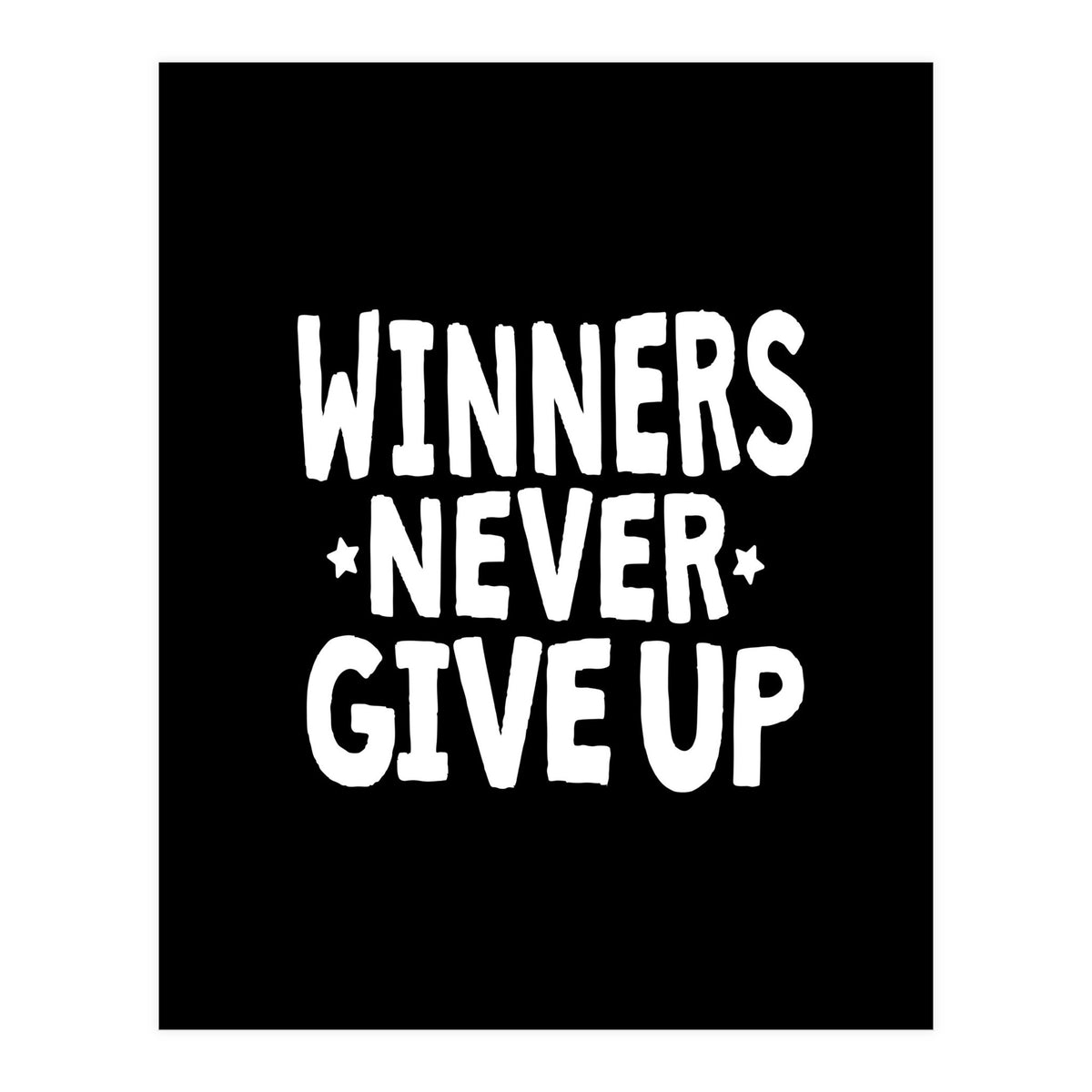 Winners Never Give Up (Print Only)