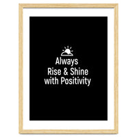 Always rise and shine with positivity