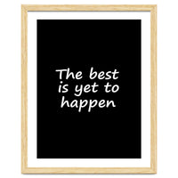 The Best Is Yet To Happen Fy